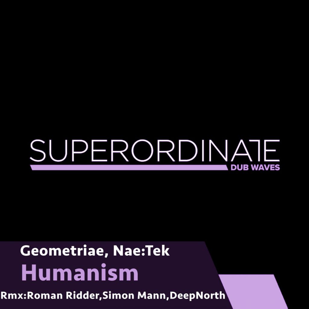 Geometriae & Nae-Tek - Humanism (Remixes) [SUPDUB296]